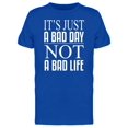 thumbnail image 1 of Its Just A Bad Day / Caption Tee Men's -Image by Shutterstock, 1 of 2