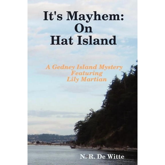 Its Mayhem: On Hat Island  Paperback  N.R. De Witte