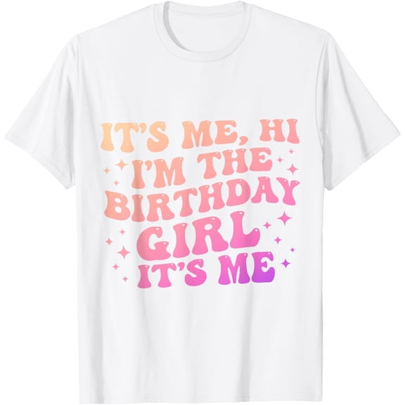 Its Me Hi Im The Birthday Girl Its Me Kids B-Day Party T-Shirt