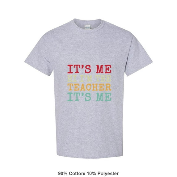 Its Me Hi Im The Teacher Its Me A Funny Back To School Saying Unisex T-Shirt, up to size 5XL