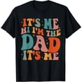 thumbnail image 1 of Its Me Hi Im the Dad Its Me Fathers Day Funny T-Shirt, 1 of 4
