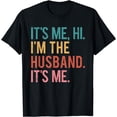 thumbnail image 1 of Its Me Hi Im the Husband Its Me Fathers Day Wife Daughter T-Shirt, 1 of 3