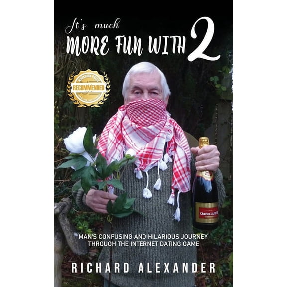 Its Much More Fun with Two: Man's Confusing and Hilarious Journey Through the Internet Dating Game, (Paperback)