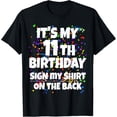 thumbnail image 1 of Its My 11th Birthday Sign My Shirt On The Back 11 Year Old T-Shirt, 1 of 3