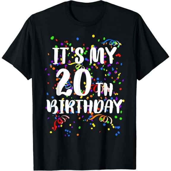 Its My 20th Birthday Shirt Happy Birthday Funny Gift TShirt T-Shirt