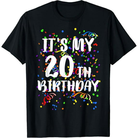 Its My 20th Birthday Shirt Happy Birthday Funny Gift TShirt T-Shirt