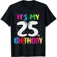 thumbnail image 1 of Its My 25th Birthday 25 Years Old Birthday T-ShirtMen and women can wear, black T-shirts, gifts. Age: M,L，XL 2XL, 3XL, 372XL, 1 of 4