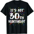 thumbnail image 1 of Its My 30th Birthday Shirt Happy Birthday Funny Black T-Shirt Short Sleeve Tee Gift, 1 of 6