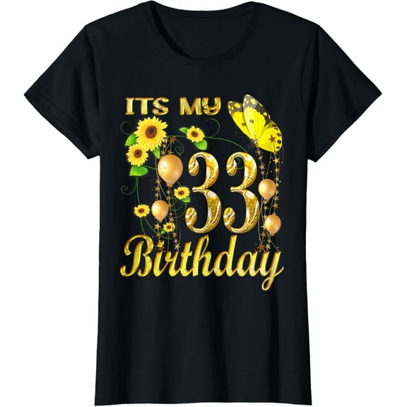 Its My 33th Birthday 33 Year Old Girl Sunflower Butterfly T-Shirt100% cotton