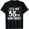 thumbnail image 1 of Its My 38th Birthday Shirt Happy Birthday Funny Gift TShirt T-Shirt, 1 of 4
