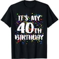 thumbnail image 1 of Its My 40th Birthday Shirt Happy Birthday Funny Gift TShirt T-Shirt, 1 of 4