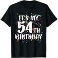 thumbnail image 1 of Its My 54th Birthday Shirt Happy Birthday Funny Gift TShirt T-Shirt, 1 of 4