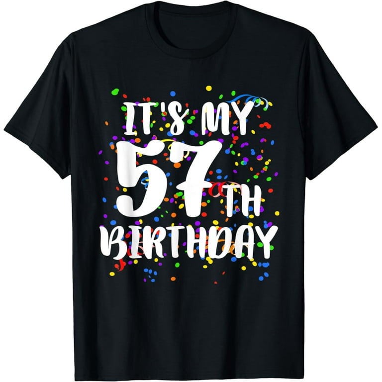 This Is My 57th Birthday Shirt T-Shirt This Is My 57th Birthday Shirt T-Shirt