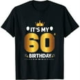 thumbnail image 1 of Its My 60 Birthday 60th Birthday 60 Years Old Short Sleeve Womens T-Shirt Black L, 1 of 5
