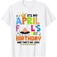 Its My April Fools Day 1st April Jokes Funny April Fools Day TShirt