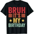 thumbnail image 1 of Its My Birthday Shirt Birthday Men Kid Bruh It's My Birthday T-ShirtMen's and women's gift, black and white T-shirt, size: Extra large S-4XL, 1 of 4