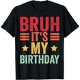 thumbnail image 1 of Its My Birthday Shirt Birthday Men Kid Bruh It's My Birthday T-Shirt, 1 of 3