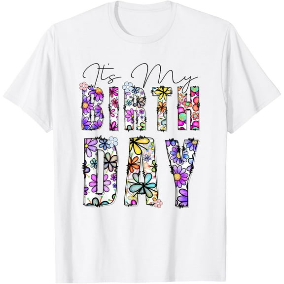 Its My Birthday Shirt Birthday Women Teens Girls T-Shirt