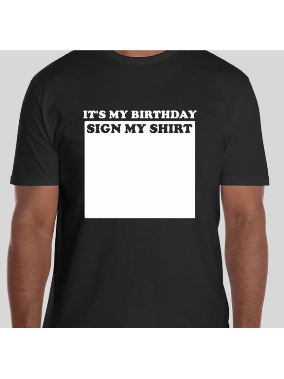 Its My Birthday Sign My shirt Cool T shirt Happy Birthday