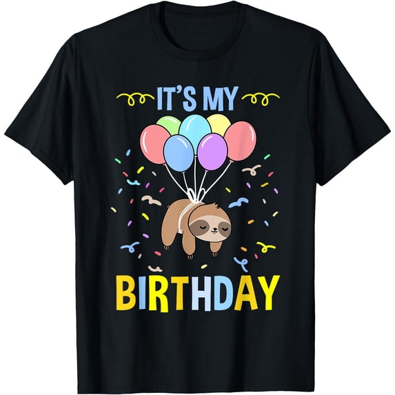 Its My Birthday Sloth Balloon Party Unisex T-Shirt for Men Women Kids Toddler