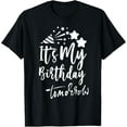 thumbnail image 1 of Its My Birthday Tomorrow Birthday T-ShirtMen's and women's gift, black and white T-shirt, size: Extra large S-4XL, 1 of 4