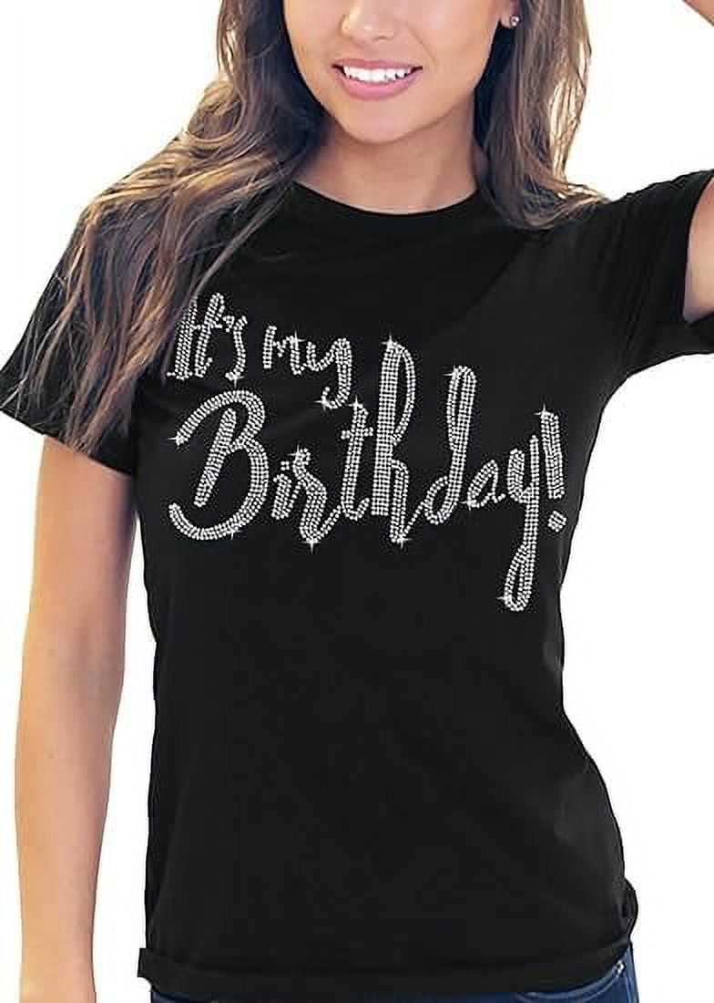 Its My Birthday Tshirt - Crystal Rhinestone Birthday Squad Shirts - Birthday  Shirts for Women - Walmart.com