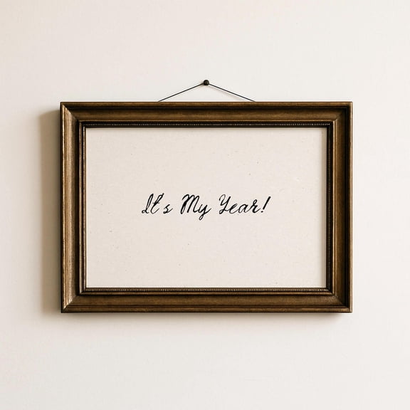 Its My Year Motivational Script Quote Modern Office Poster Art, Unframed Poster
