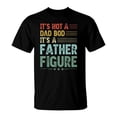 thumbnail image 1 of Its Not A Dad Bod Its A Father Figure Men TShirt, 1 of 2