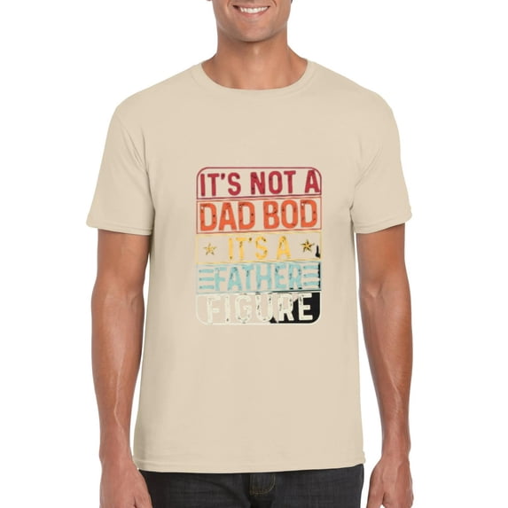 Its Not A Dad Bod Its A Father Figure Saying Funny Dad T-Shirt, for men & women, up to size 5XL