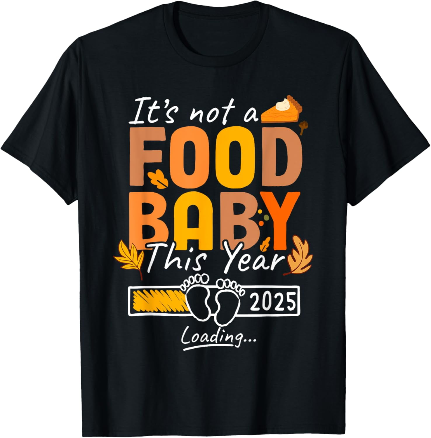 Its Not A Food Baby This Year Thanksgiving Pregnancy 2025 TShirt