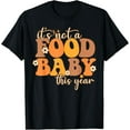 thumbnail image 1 of Its Not A Food This Year Thanksgiving Pregnancy T-Shirt Shirts, 1 of 4