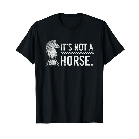 Its Not A Horse Funny Chess Grandmaster Gift Knight Chess T-Shirt