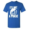 thumbnail image 1 of Its Not A Phase Sarcastic Humor Graphic Tees Gift For Mens Novelty Funny T Shirt, 1 of 5