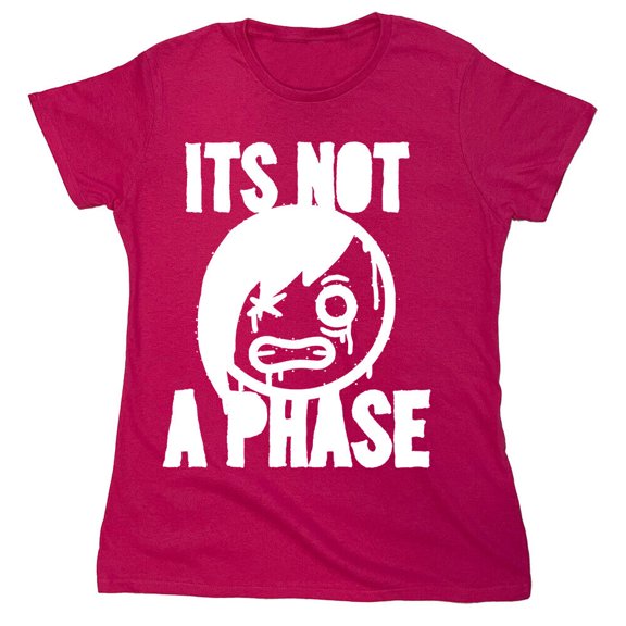 Its Not A Phase Sarcastic Humor Novelty Funny Women's Casual Tees