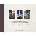 thumbnail image 1 of It's Not about the Pie: A Fresh Look at Hospitality, (Paperback), 1 of 1