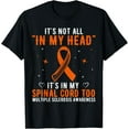 thumbnail image 1 of Its Not All In My Head Its In My Spinal Cord Too Multiple T-Shirt, 1 of 5