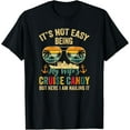 thumbnail image 1 of Its Not Easy Being My Wife's Cruise Candy But Here I Am T-Shirt, 1 of 4