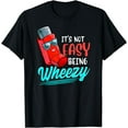 thumbnail image 1 of Its Not Easy Being Wheezy Cute Asthma Inhaler Awareness T-Shirt, 1 of 2