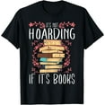 thumbnail image 1 of Its Not Hoarding If Its Books Hoarder Bookish Book Lovers T-Shirt, 1 of 4