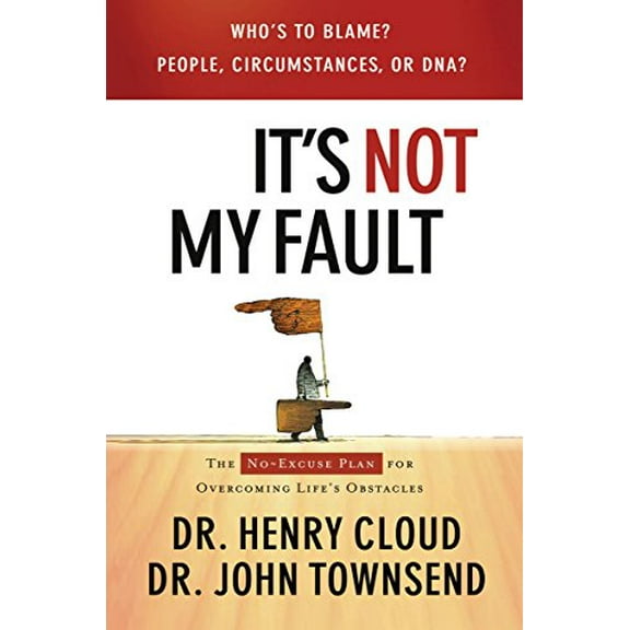 Pre-Owned It's Not My Fault: The No-Excuses Plan for Overcoming the Effects of People, Circumstances or DNA and Enjoying God's Best (Hardcover) 1591454735 9781591454731