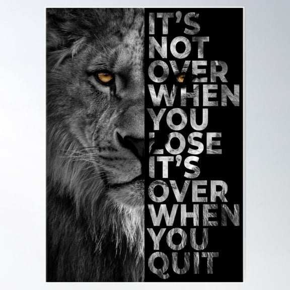 Its Not Over When You Lose Its Over When You Quit Motivational Quote Poster , Poster Print Only