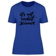 thumbnail image 1 of Its Not Rocket Science Graphic T-Shirt Women -Image by Shutterstock, Female Medium, 1 of 2