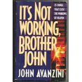 thumbnail image 1 of Pre-Owned It's Not Working, Brother John (Paperback) 0892748982 9780892748983, 1 of 1