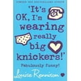 thumbnail image 1 of Its OK, Im wearing really big knickers!, 1 of 1