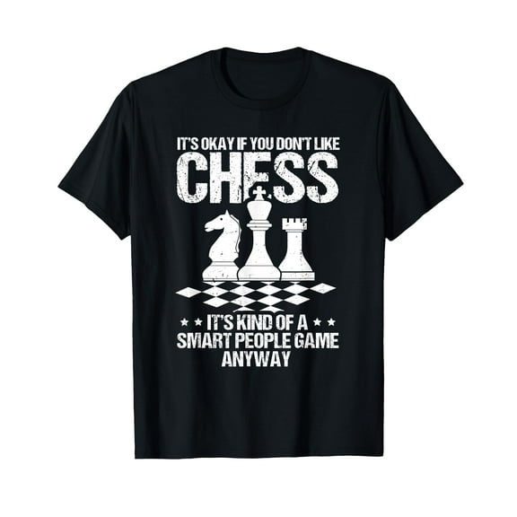 Its Ok If You Dont Like Chess Funny Chess Player T-Shirt