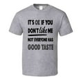thumbnail image 1 of Its Ok If You Dont Like Me Funny T-shirt Makes A Great Sarcastic Party Gift Tee T Shirt, 1 of 1