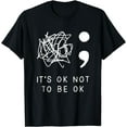 thumbnail image 1 of Its Ok To Not Be Ok Suicide Prevention Awareness You Matter T-Shirt, 1 of 4