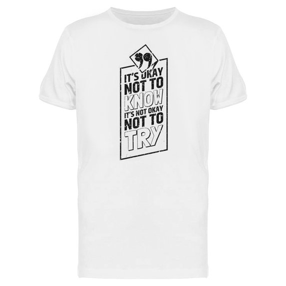 Its Okay Not To Know Tee Men's -Image by Shutterstock