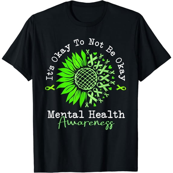 Its Okay To Not Be Okay Mental Health Awareness Green Ribbon T-Shirt