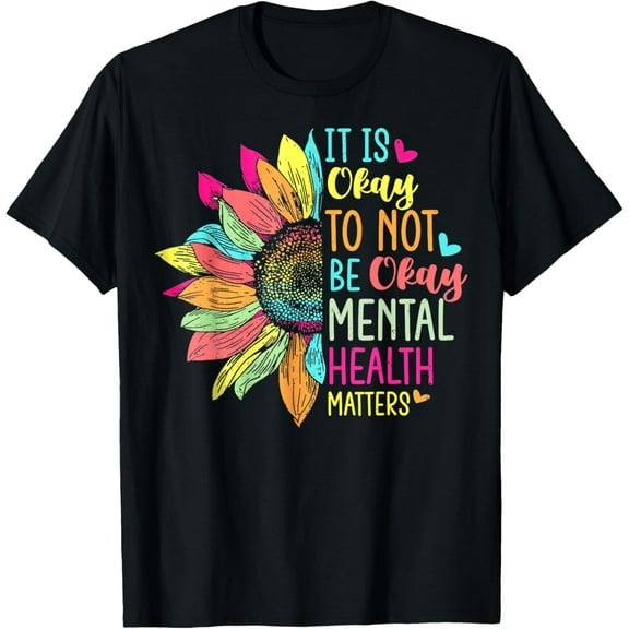 Its Okay To Not Be Okay Mental Health Awareness Sunflower T-Shirt Tops Tee